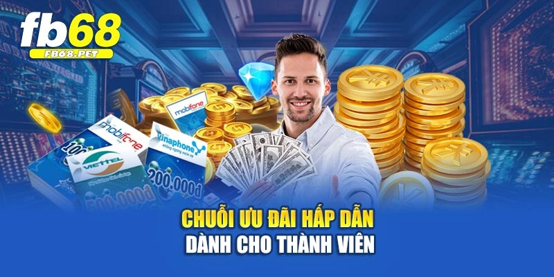 Chuỗi ưu đãi hấp dẫn dành cho thành viên